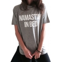 NAMAST'AY IN BED Letter Printed Short Sleeve Round Neck Tee