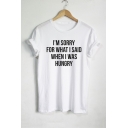IM SORRY FOR WHAT I SAID WHEN I WAS HUNGRY  Letter Printed Short Sleeve Round Neck Tee
