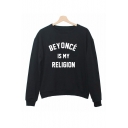 BEYONCE IS MY RELIGION Letter Printed Long Sleeve Round Neck Pullover Sweatshirt