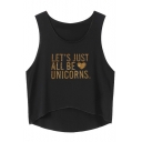 LET'S JUST ALL BE UNICORNS Letter Printed High Low Hem Sleeveless Round Neck Tank