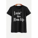 Simple Letter LOVIN' THIS MOM LIFE Print Round Neck Short Sleeves Casual Tee