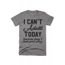 CAN'T ADULT TODAY Letter Print Round Neck Short Sleeves Loose T-shirt