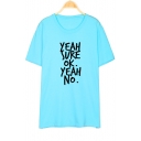 YEAH SURE Letter Printed Round Neck Short Sleeve Tee