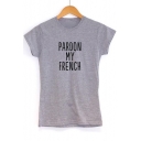 PARDON MY FRENCH Letter Printed Round Neck Short Sleeve Tee