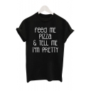 FEED ME PIZZA Letter Printed Round Neck Short Sleeve Leisure Tee