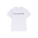 Leisure UR NOT Letter Printed Short Sleeve Round Neck Tee