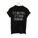 IT'S NOT YOU Letter Printed Round Neck Short Sleeve Tee