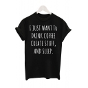 I JUST WANT TO DRINK COFFEE Letter Printed Round Neck Short Sleeve Tee