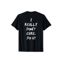 I REALLY DON'T CARE Letter Printed Round Neck Short Sleeve Tee