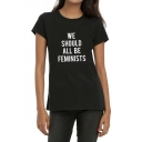 WE SHOULD ALL BE Letter Printed Round Neck Short Sleeve T-Shirt