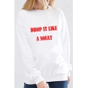 DROP IT LIKE Letter Printed Round Neck Long Sleeve Sweatshirt
