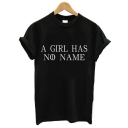 A GIRL HAS NO NAME Letter Print Round Neck Short Sleeve T-Shirt