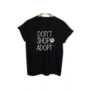 Letter DON'T SHOP ADOPT Printed Short Sleeve Round Neck T-Shirt