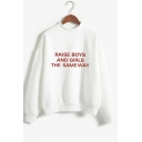 Mock Neck Long Sleeve Letter RAISE BOYS AND GIRL THE SAME WAY Printed Loose Sweatshirt