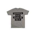 Simple Short Sleeve Round Neck Letter GANGSTA RAP MADE ME DO IT Printed Gray Tee