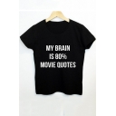Funny Letter MY BRAIN IS 80% MOVIE QUOTES Black Loose Fit T-Shirt