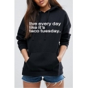 Letter LIVE EVERY DAY LIKE IT'S TACO TUESDAY Printed Long Sleeve Casual Hoodie