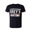 Popular Letter I'D RATHER BE WATCHING GREY'S ANATOMY Print Short Sleeve Black T-Shirt