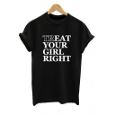Street Style Popular Letter TREAT YOUR GIRL RIGHT Print Basic Short Sleeve T-Shirt