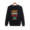 Unique Letter EVERY THING WILL BE OK Long Sleeve Crewneck Basic Cotton Sweatshirt