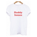 Street Simple Letter DADDY ISSUES Print Round Neck Short Sleeve White T-Shirt