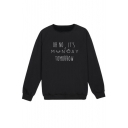Cool Letter OH NO IT'S MONDAY TOMORROW Basic Round Neck Long Sleeve Black Pullover Sweatshirt