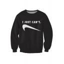 Unique Creative Funny Letter I JUST CAN'T Logo Printed Basic Round Neck Black Sweatshirt
