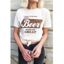 Beer Made Me Great Letter White Round Neck Short Sleeve Tee