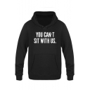 Funny Letter You Can't Sit With Us Long Sleeve Classic Fit Hoodie