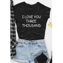 Popular Simple Letter I LOVE YOU THREE THOUSAND Print Round Neck Short Sleeve Relaxed Tee
