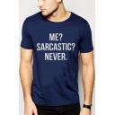 Street Letter ME SARCASTIC NEVER Pattern Round Neck Short Sleeve Casual Tee