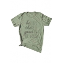 Cool Letter Believe The Re Is Good In The World Short Sleeve Green T-Shirt