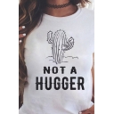 Lovely Cactus Letter NOT A HUGGER Printed Short Sleeves Casual Graphic T-Shirt