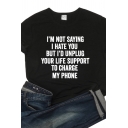 Fancy Letter I'M NOT SAYING I HATE YOU Printed Short Sleeve Crew Neck Streetwear T-Shirt