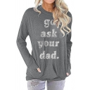 Simple Ladies' Long Sleeve Round Neck Letter GO ASK YOUR DAD Printed Loose Fit Tee