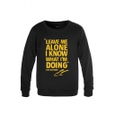 Sportive Letter Leave Me Alone I Know What I Am Doing Printed Long Sleeve Round Neck Regular Fitted Pullover Sweatshirt for Men