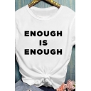 Basic Girls Letter Enough Is Enough Printed Rolled Short Sleeve Round Neck Slim Fit T Shirt