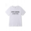 Cool Letter Stop Looking at My Tits Printed Short Sleeve Crew Neck Loose Fitted Tee Top for Women
