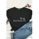 Womens T-Shirt Chic Number 1849 Letter We out Harriet Tubman Print Relaxed Fitted Short Sleeve Crew Neck Tee Top
