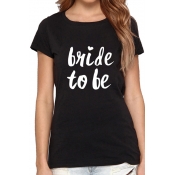 Fancy Chic Letter BRIDE TO BE Print Unisex Fashion Round Neck Short Sleeves Tee