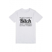 I'M NOT ALWAYS A BITCH Letter Printed Round Neck Short Sleeve Tee