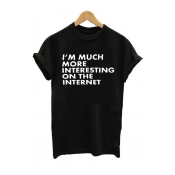 I'M MUCH MORE INTERESTING Letter Printed Round Neck Short Sleeve Tee