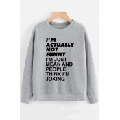 Simple Long Sleeve Round Neck Letter I'M ACTUALLY NOT FUNNY Pattern Gray Sweatshirt