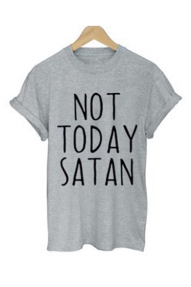 NOT TODAY SATAN Letter Printed Short Sleeve Round Neck Tee