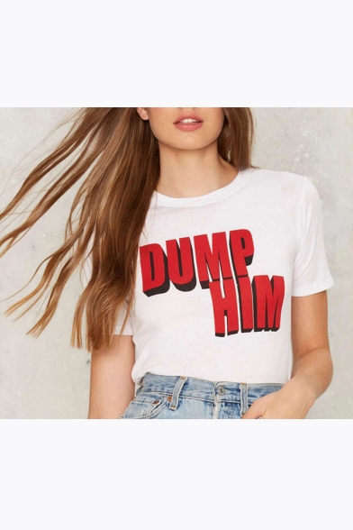 Casual DUMP HIM Letter Printed Short Sleeve Round Neck Tee Top