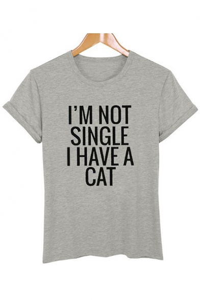 Funny Letter I'M NOT SINGLE I HAVE A CAT Print Round Neck Short Sleeves Casual Tee
