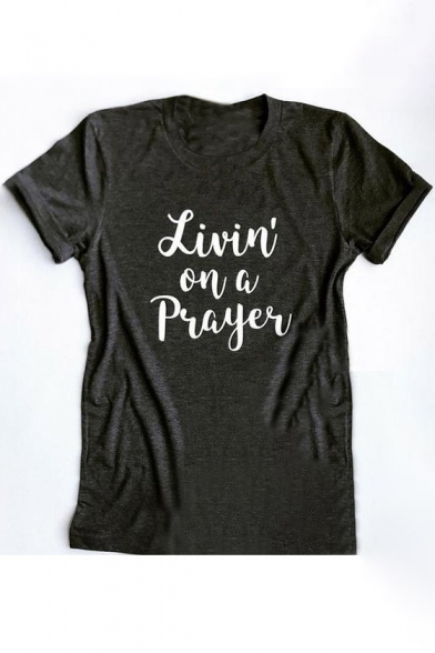 Chic Letter LIVIN' ON A PRAYER Print Round Neck Short Sleeves Casual Tee