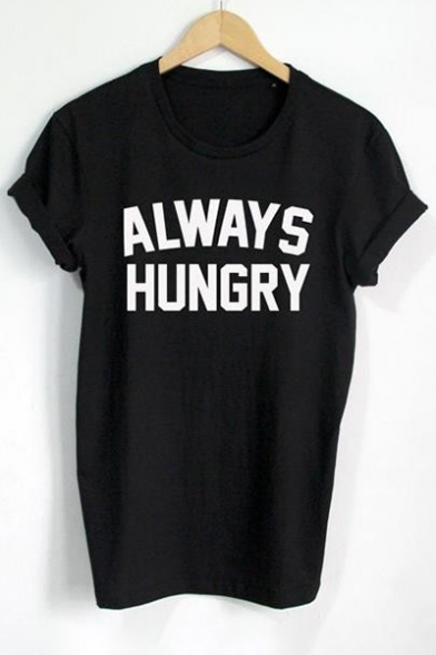ALWAYS HUNGRY Letter Print Round Neck Short Sleeves Casual Tee
