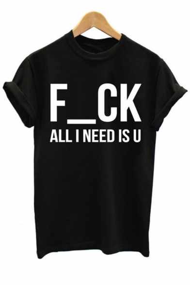 Unique ALL I NEED IS U Letter Print Short Sleeve Crew Neck Leisure Tee