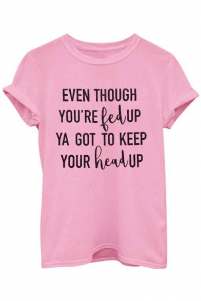 Letter GOT TO KEEP YOUR HEAD UP Print Round Neck Short Sleeves Casual Tee